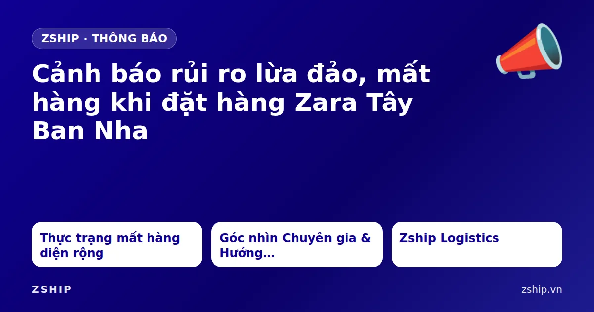 Home 33 Cảnh báo rủi ro lừa đảo, mất hàng khi đặt hàng Zara Tây Ban Nha