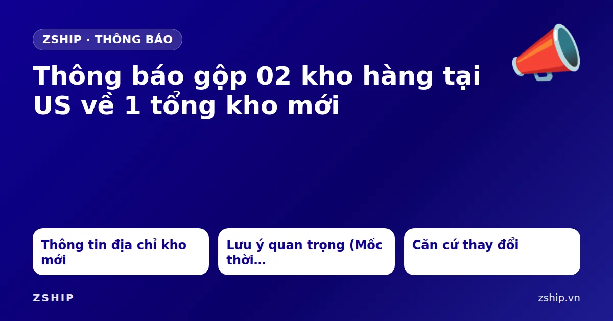 Home 37 Thông báo gộp 02 kho hàng tại US về 1 tổng kho mới