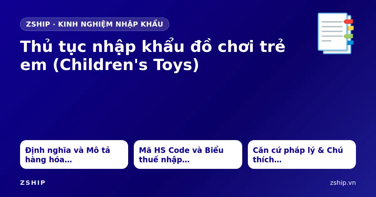 Thủ tục nhập khẩu đồ chơi trẻ em (Children's Toys)