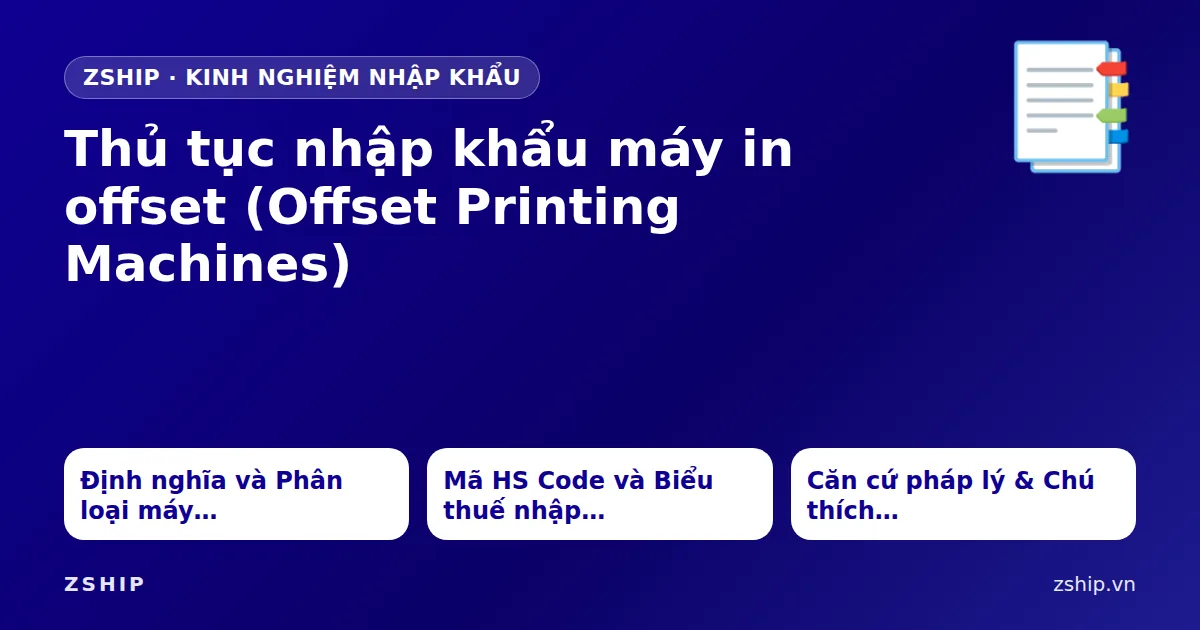 Thủ tục nhập khẩu máy in offset (Offset Printing Machines)