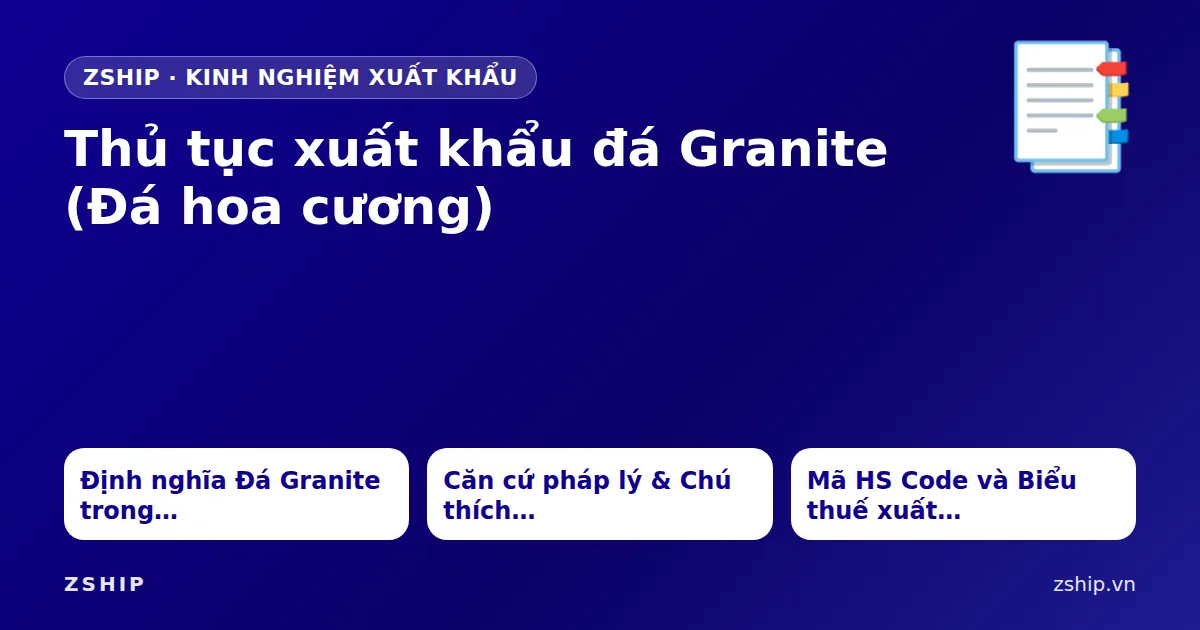 Thủ tục xuất khẩu đá Granite (Đá hoa cương)